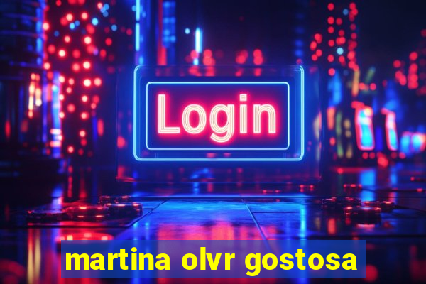 martina olvr gostosa